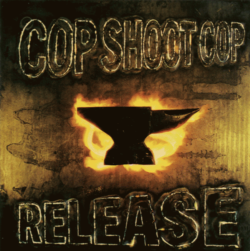 Cop Shoot Cop : Release